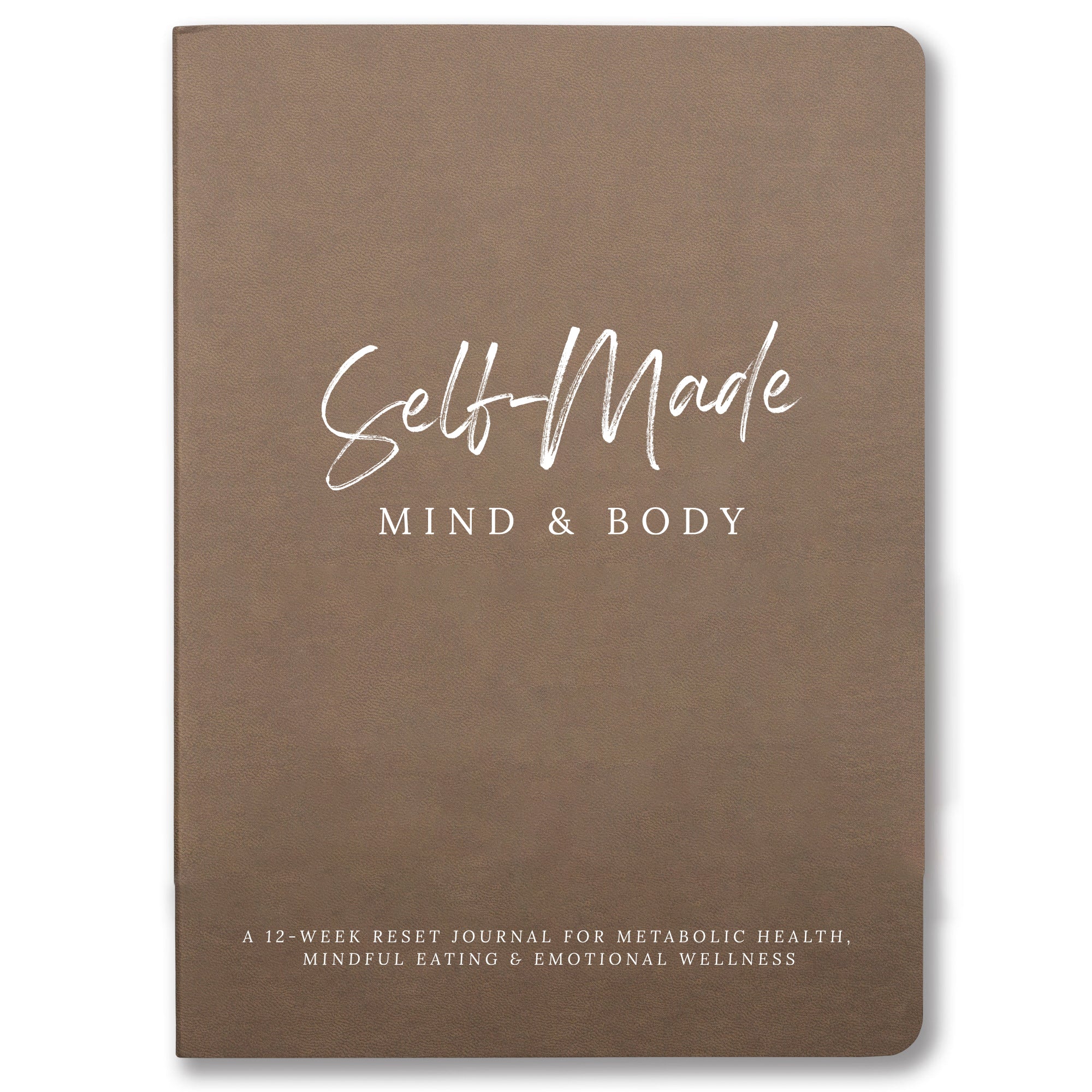 Self-Made Mind & Body 12 Week Reset Journal